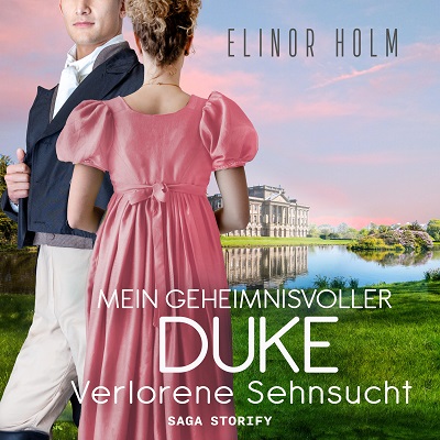 Mein geheimnisvoller Duke Verlorene Sehnsucht